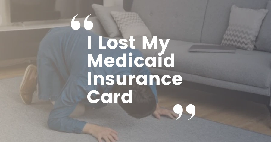 I Lost My Medicaid Insurance Card