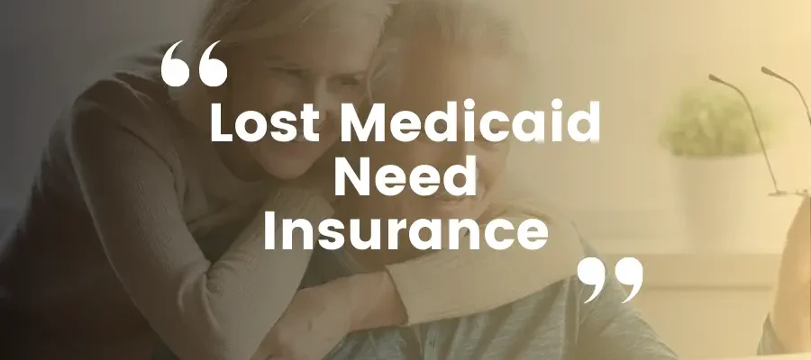 Lost Medicaid Need Insurance