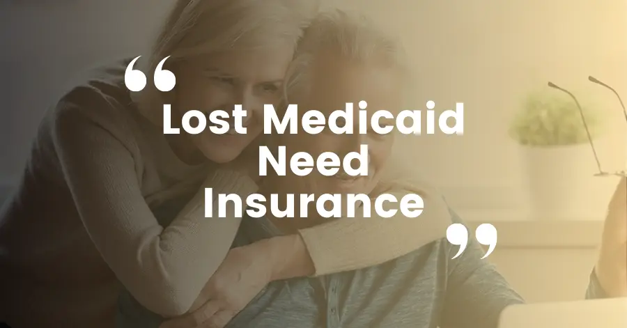 Lost Medicaid Need Insurance